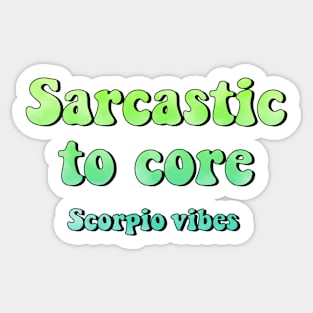 Sarcastic to core  scorpio groovy sayings astrology zodiac 70s 80s aesthetic Sticker